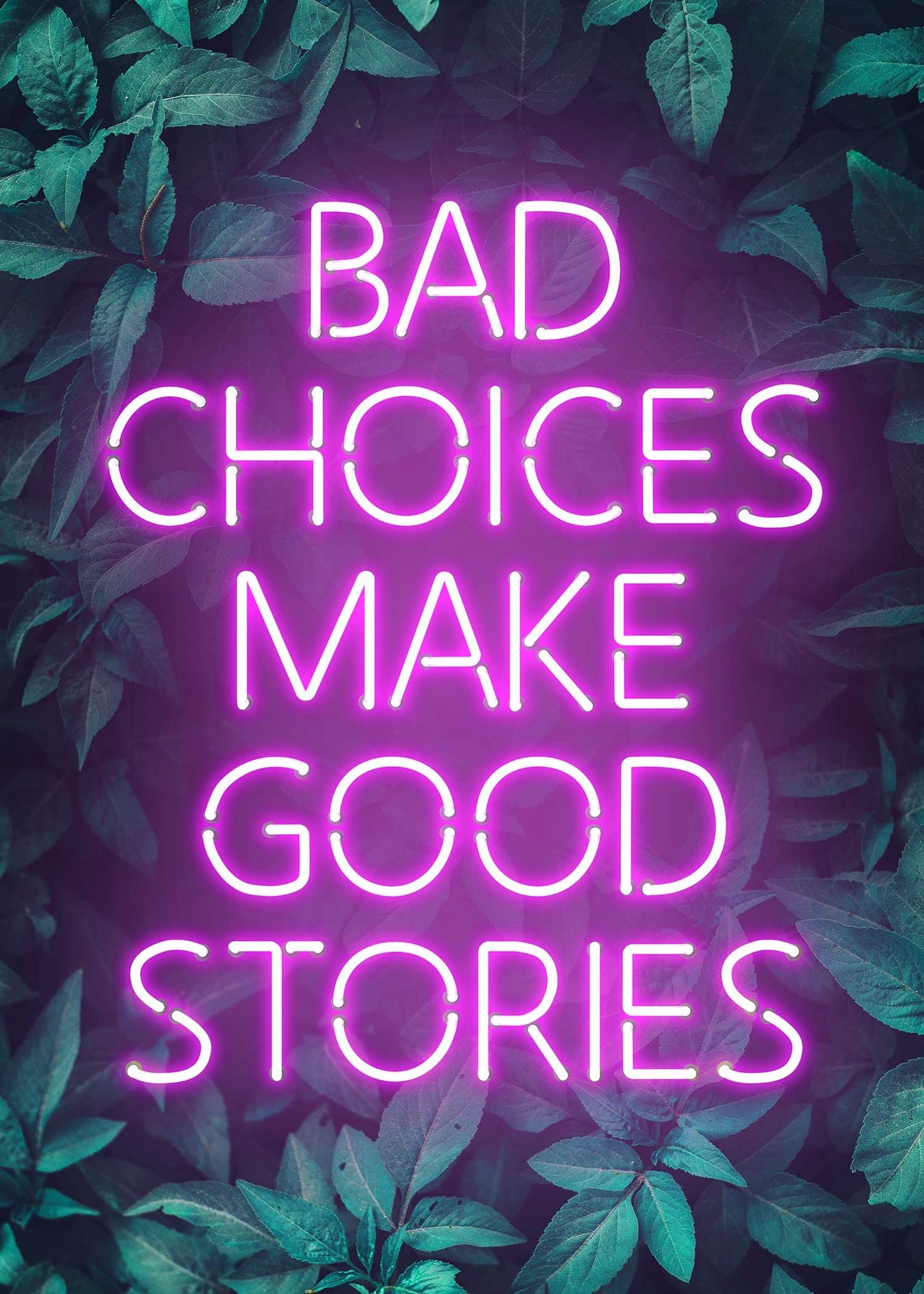 Bad Choices Make Good Stories Print