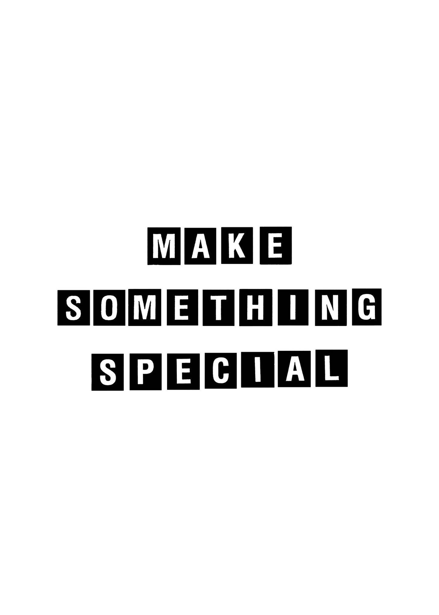 Make Something Special Print