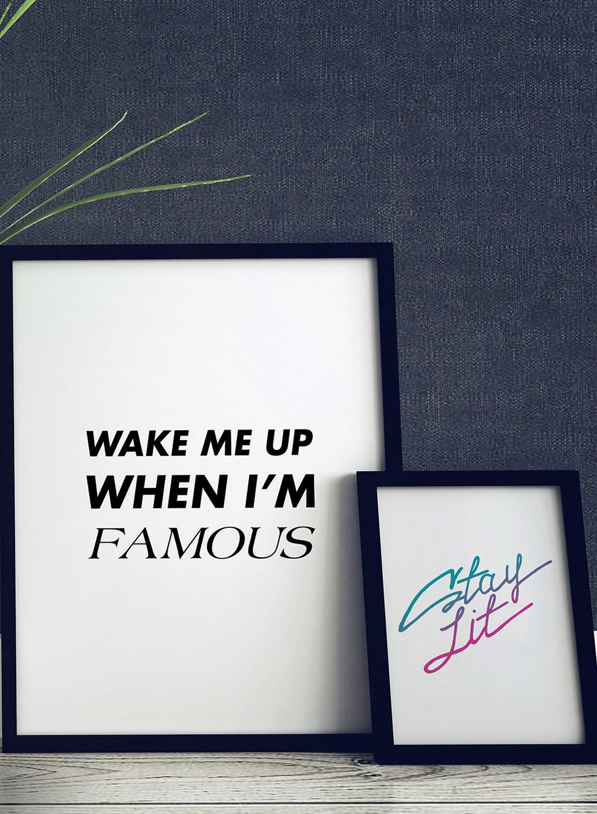 Wake Me Up When I'm Famous Quote Print