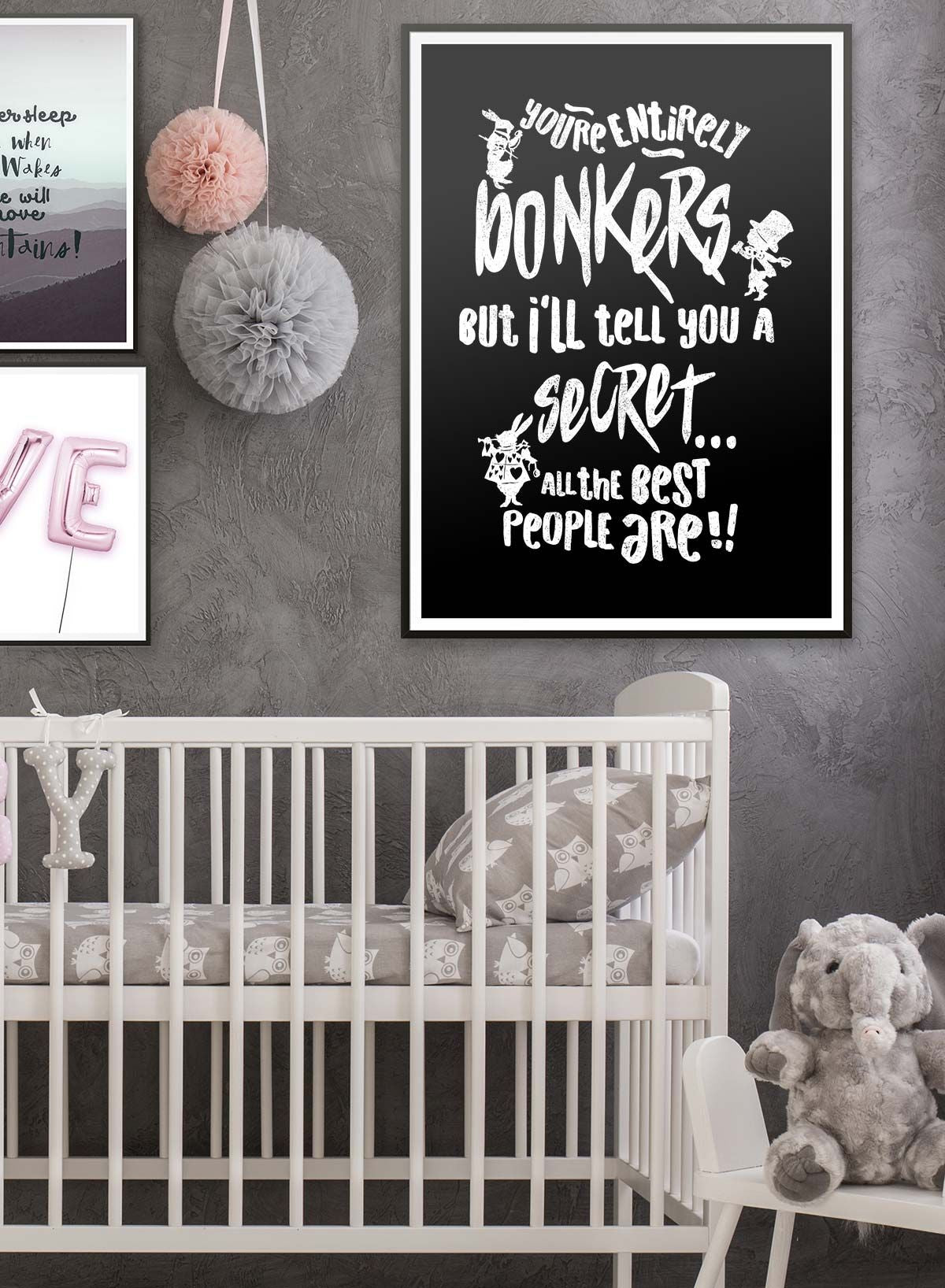 You're Entirely Bonkers Alice In Wonderland Quote Print