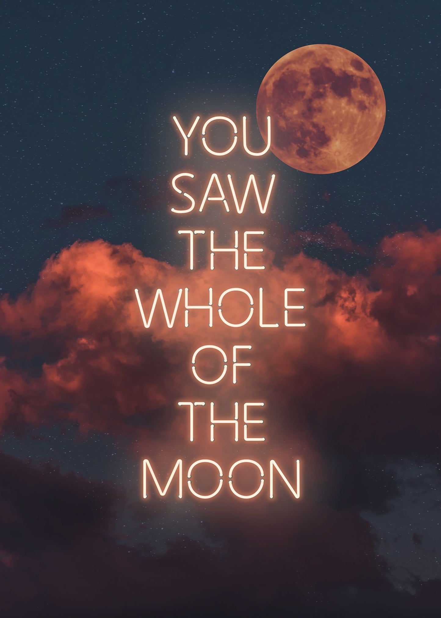 You Saw The Whole Of The Moon Lyrics Print